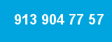 913 904 77 57